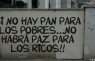 “Cuándo querrá el dios del cielo, que la tortilla se vuelva; que los pobres coman pan y los ricos mierda, mierda”